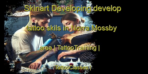 Skinart Developing develop tattoo skils in Norra Mossby area | TattooTraining | TattooClasses | SkinartTraining-Sweden
